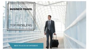 problems of a business traveller-business travel problems