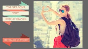 top reasons why people travel