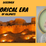 Discover the historical era of Rajputs