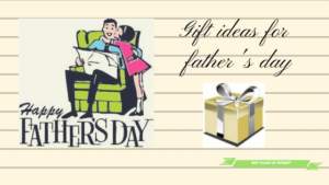 Father's day gift ideas
