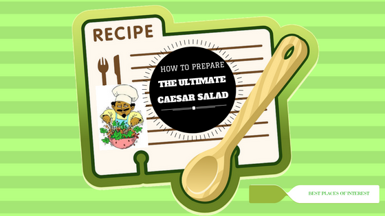 How to prepare Caesar Salad
