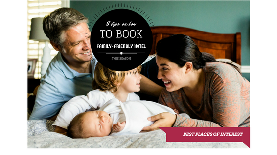 8 TIPS ON HOW TO BOOK A FAMILY - FRIENDLY #HOTEL THIS #SEASON