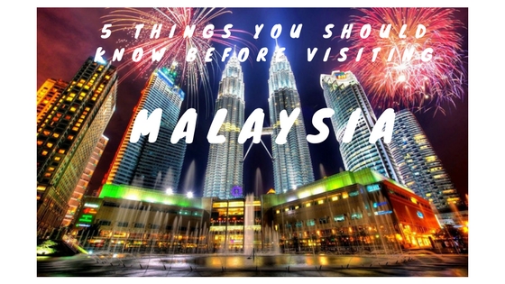 5 Things You Should Know Before Visiting Malaysia Best Places Of Interest