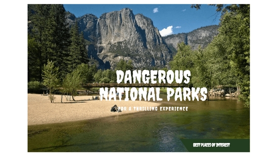 DANGEROUS NATIONAL PARKS IN AMERICA