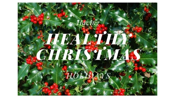 Having Healthy Christmas Holidays