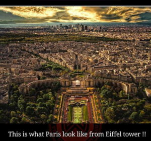 A view of Paris from Eiffel Tower, breathtaking places of the world