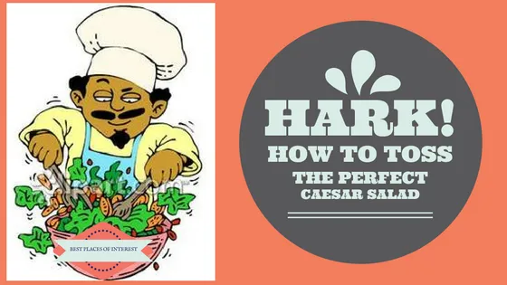 How to toss the perfect Caesar Salad
