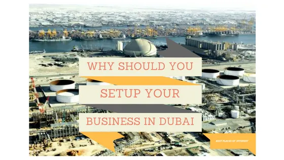 why should you setup your business in dubai